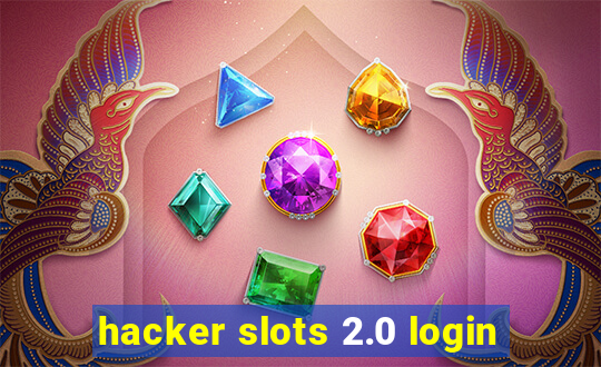 hacker slots 2.0 login